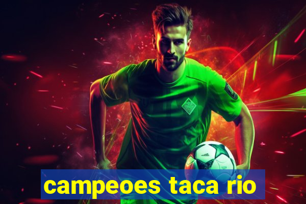 campeoes taca rio